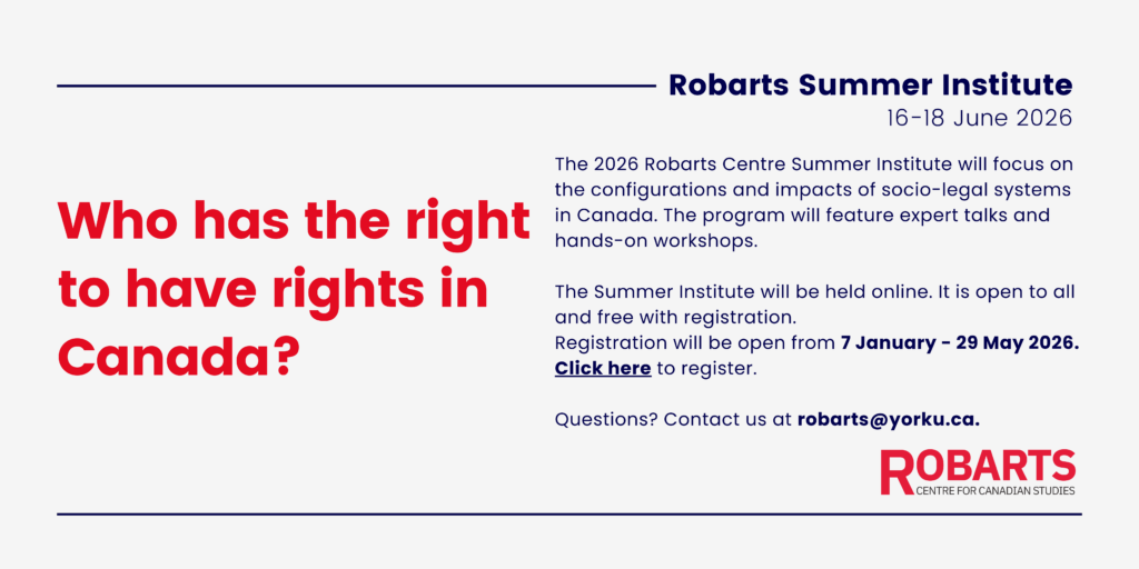 Call for applications, Robarts Summer Institute on the Configurations and Impacts of Socio-legal Systems in Canada, June 2026