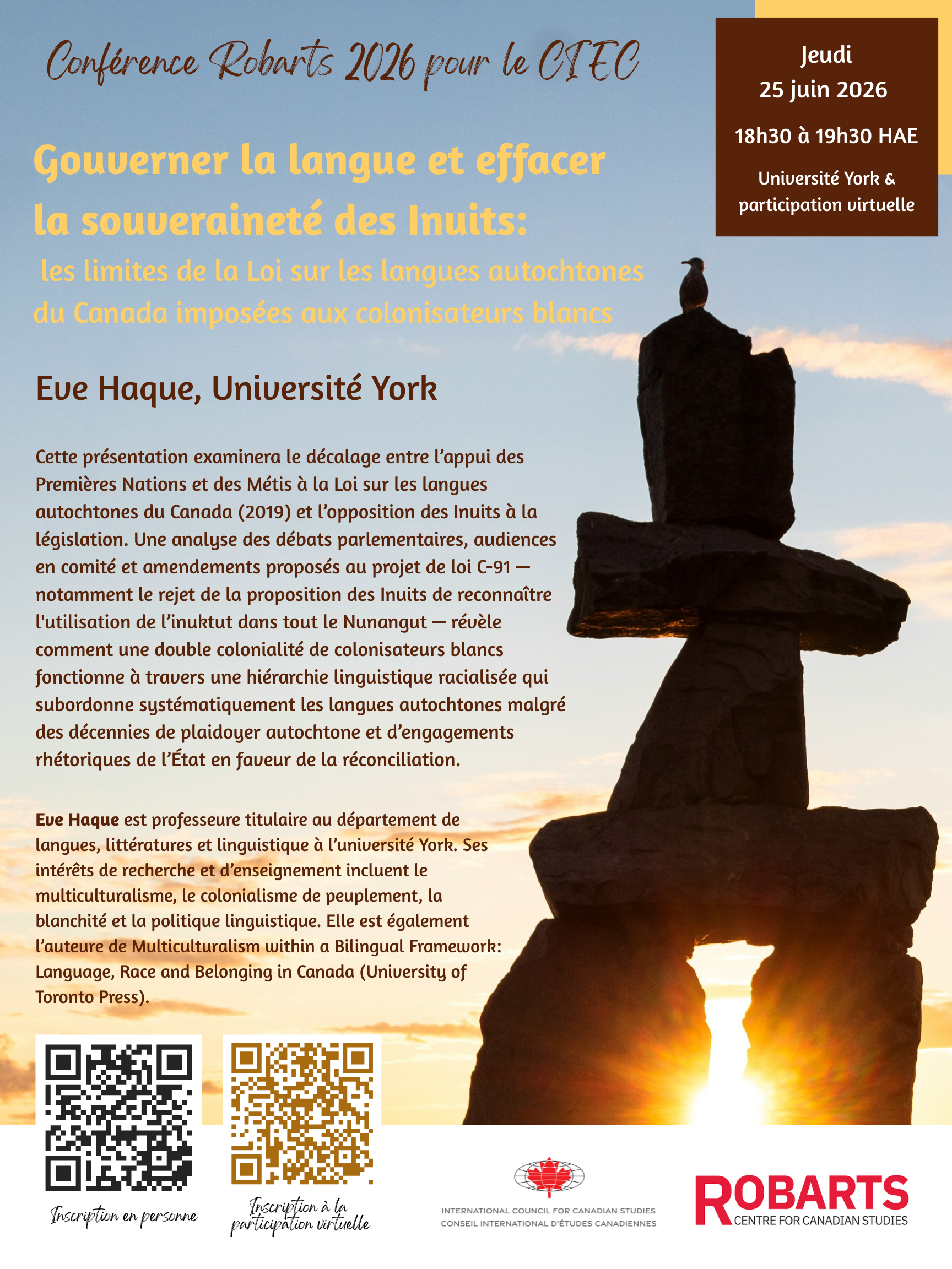 Gouverner la langue et effacer la souveraineté des Inuits : les limites de la Loi sur les langues autochtones du Canada imposées aux colonisateurs blancs, Conférence Robarts 2026 pour le CIEC avec Eve Haque (Université York), 25 juin 2026